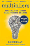 Multipliers: How the Best Leaders Make Everyone Smarter by Liz Wiseman - 9780062699176 - Book Cover