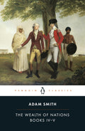 The Wealth of Nations, Books 4-5 by Adam Smith - 9780140436150 - Book Cover