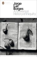 A Universal History of Iniquity by Jorge Luis Borges,Andrew Hurley - 9780141183855 - Book Cover