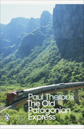 The Old Patagonian Express by Paul Theroux - 9780141189154 - Book Cover