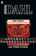 The Great Automatic Grammatizator and Other Stories by Roald Dahl - 9780141347882 - Book Cover