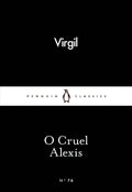 O Cruel Alexis by Virgil - 9780141398730 - Book Cover