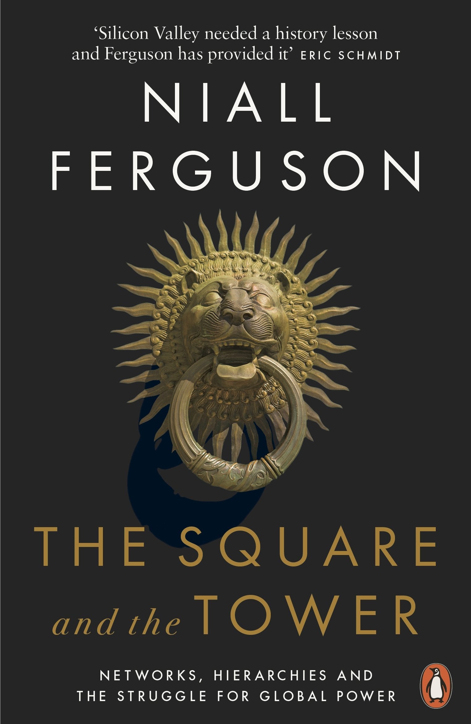 The Square and the Tower: Networks, Hierarchies and the Struggle for Global Power by Niall Ferguson - 9780141984810 - Book Cover
