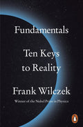 Fundamentals: Ten Keys to Reality by Frank Wilczek - 9780141985770 - Book Cover