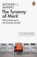 The Tyranny of Merit: What's Become of the Common Good? by Michael J. Sandel - 9780141991177 - Book Cover