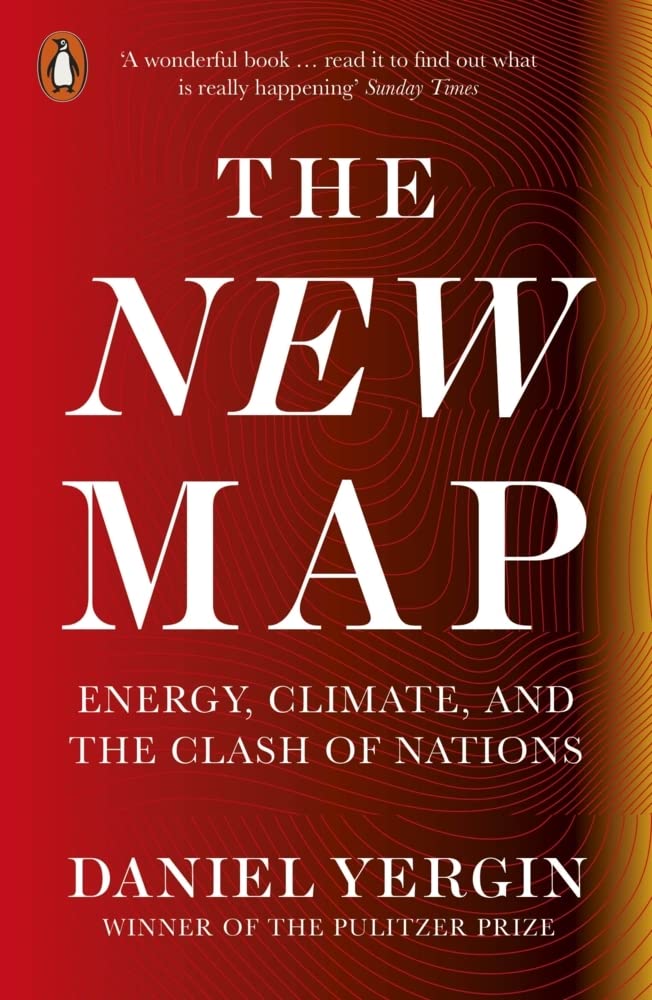 The New Map: Energy, Climate, and the Clash of Nations by Daniel Yergin - 9780141994635 - Book Cover