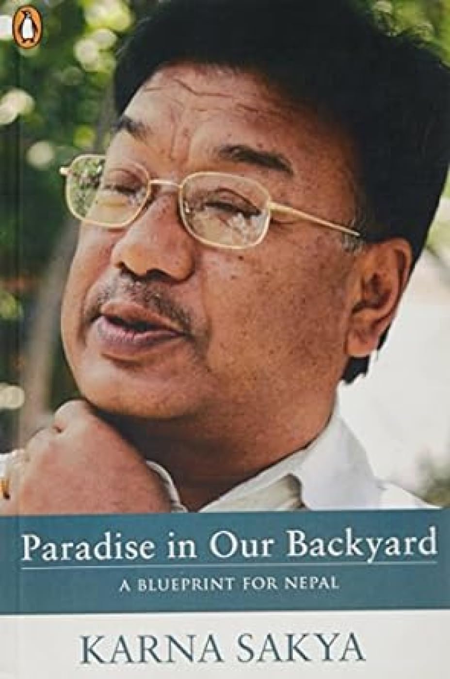 Paradise in Our Backyard: A Blueprint for Nepal by Karna Sakya - 9780143066613 - Book Cover