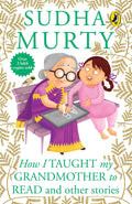 How I Taught My Grand Mother To Read And Other Stories by Sudha Murty - 9780143333647 - Book Cover