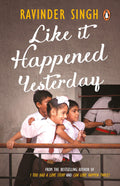 Like It Happened Yesterday by Ravinder Singh - 9780143418801 - Book Cover
