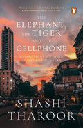 The Elephant, the Tiger, and the Cell Phone: Reflections on India in the 21st Century by Shashi Tharoor - 9780143418948 - Book Cover