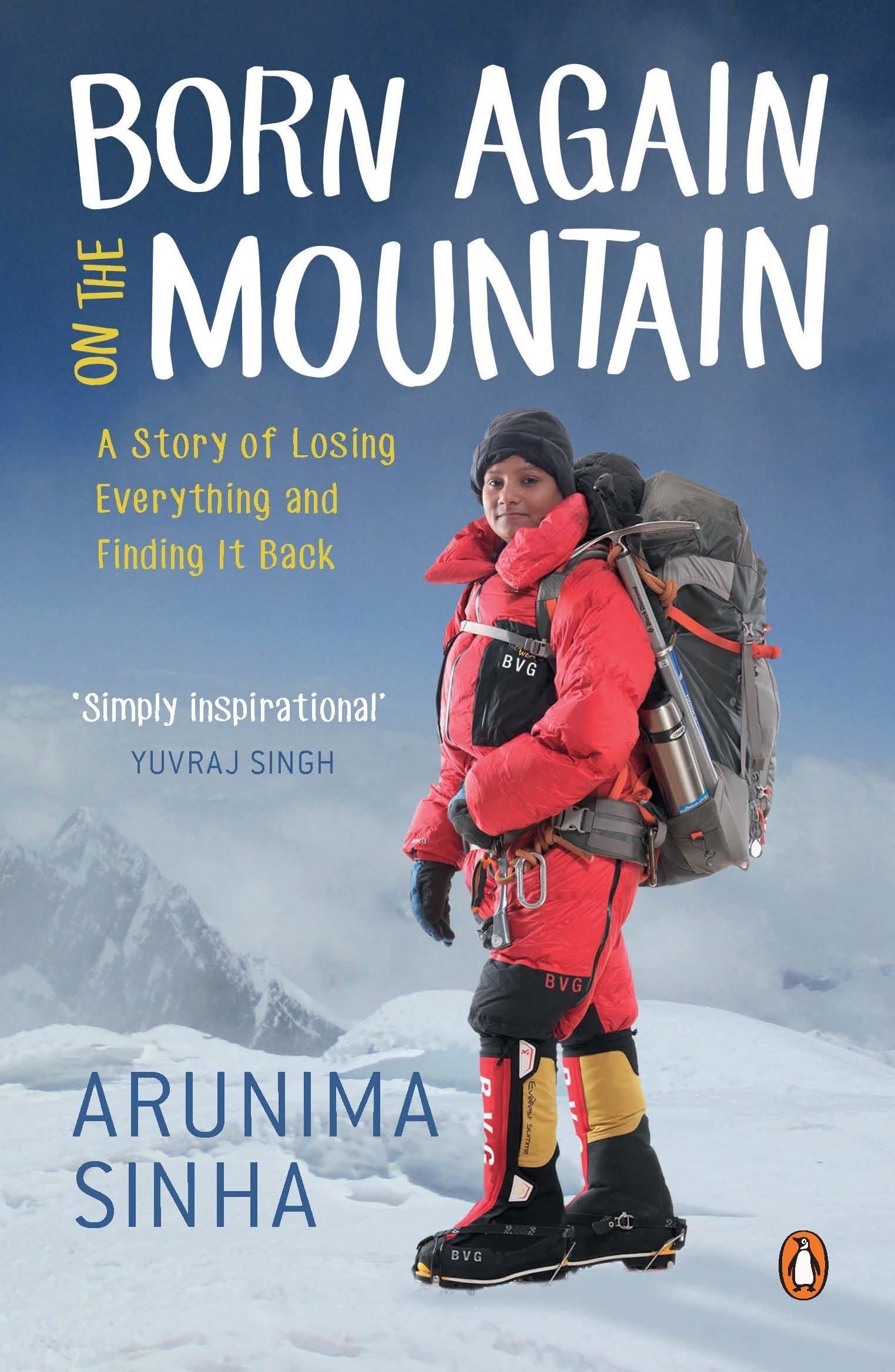 Born Again on the Mountain: a story of losing everything and finding it back by Manish Chandra Pandey, Arunima Sinha - 9780143423706 - Book Cover