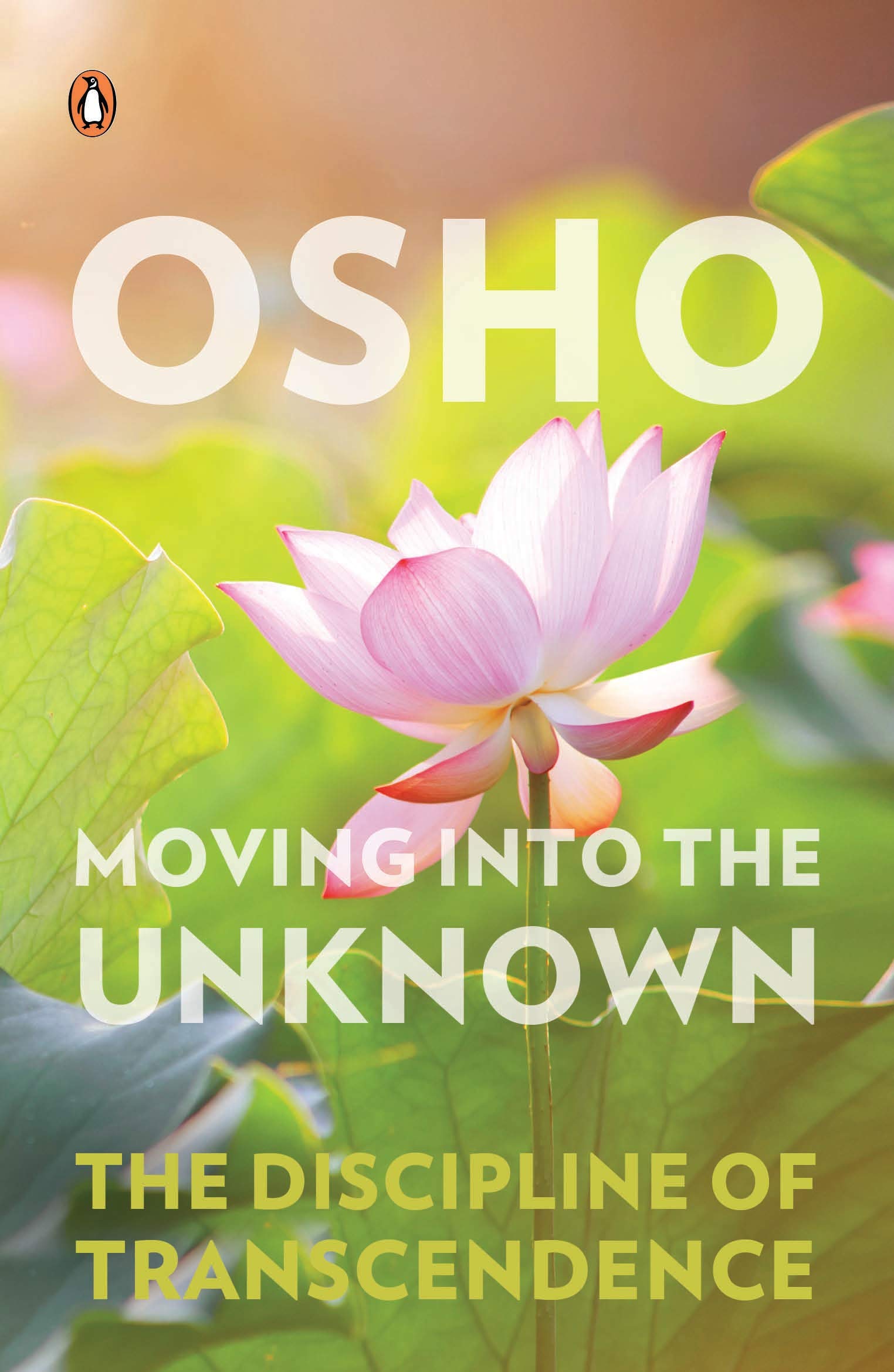 Moving into the Unknown: The Discipline of Transcendence by Osho - 9780143424932 - Book Cover
