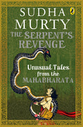 The Serpent's Revenge: Unusual Tales from the Mahabharata by Sudhā Mūrti - 9780143427858 - Book Cover