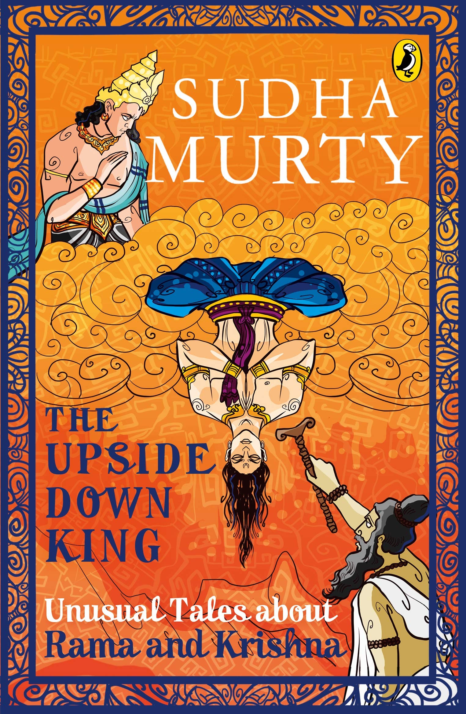 The Upside-Down King: Unusual Tales about Rama and Krishna by Sudha Murty - 9780143442332 - Book Cover