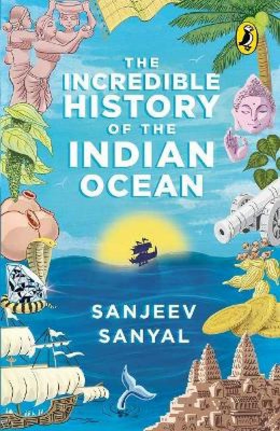 The Incredible History of the Indian Ocean by Sanyal Sanjeev - 9780143446019 - Book Cover