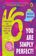 You Are Simply Perfect! A Mindfulness and Self-Awareness Guide for Tweens and Teens by Sadia Saeed - 9780143446156 - Book Cover