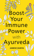 Boost Your Immune Power with Ayurveda by JANESH VAIDYA - 9780143453574 - Book Cover