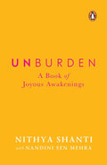 Unburden: A Book of Joyous Awakenings by Nithya Shanti - 9780143454434 - Book Cover