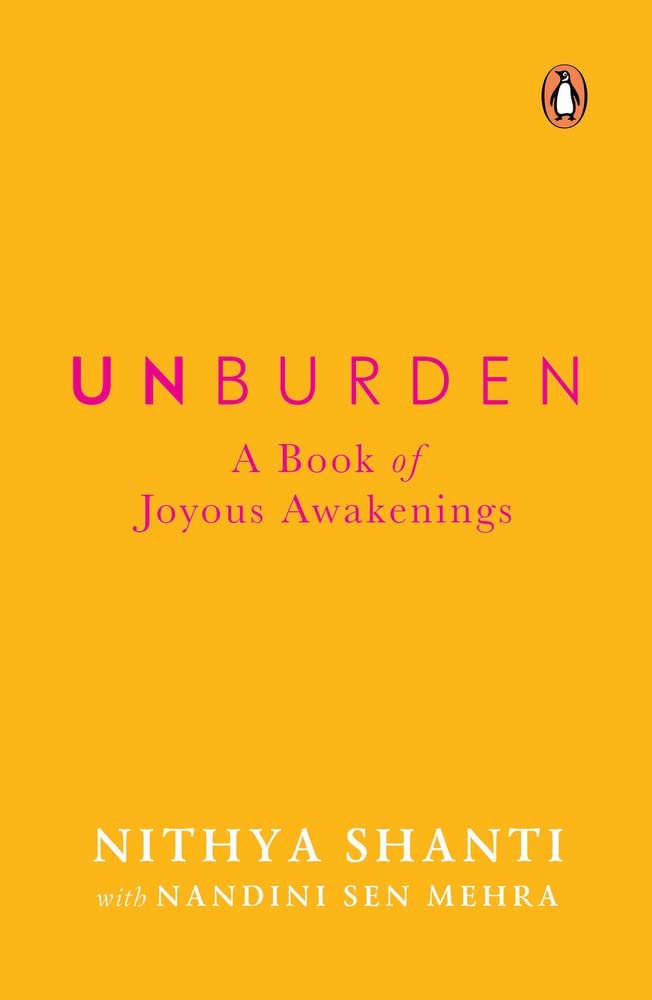 Unburden: A Book of Joyous Awakenings by Nithya Shanti - 9780143454434 - Book Cover