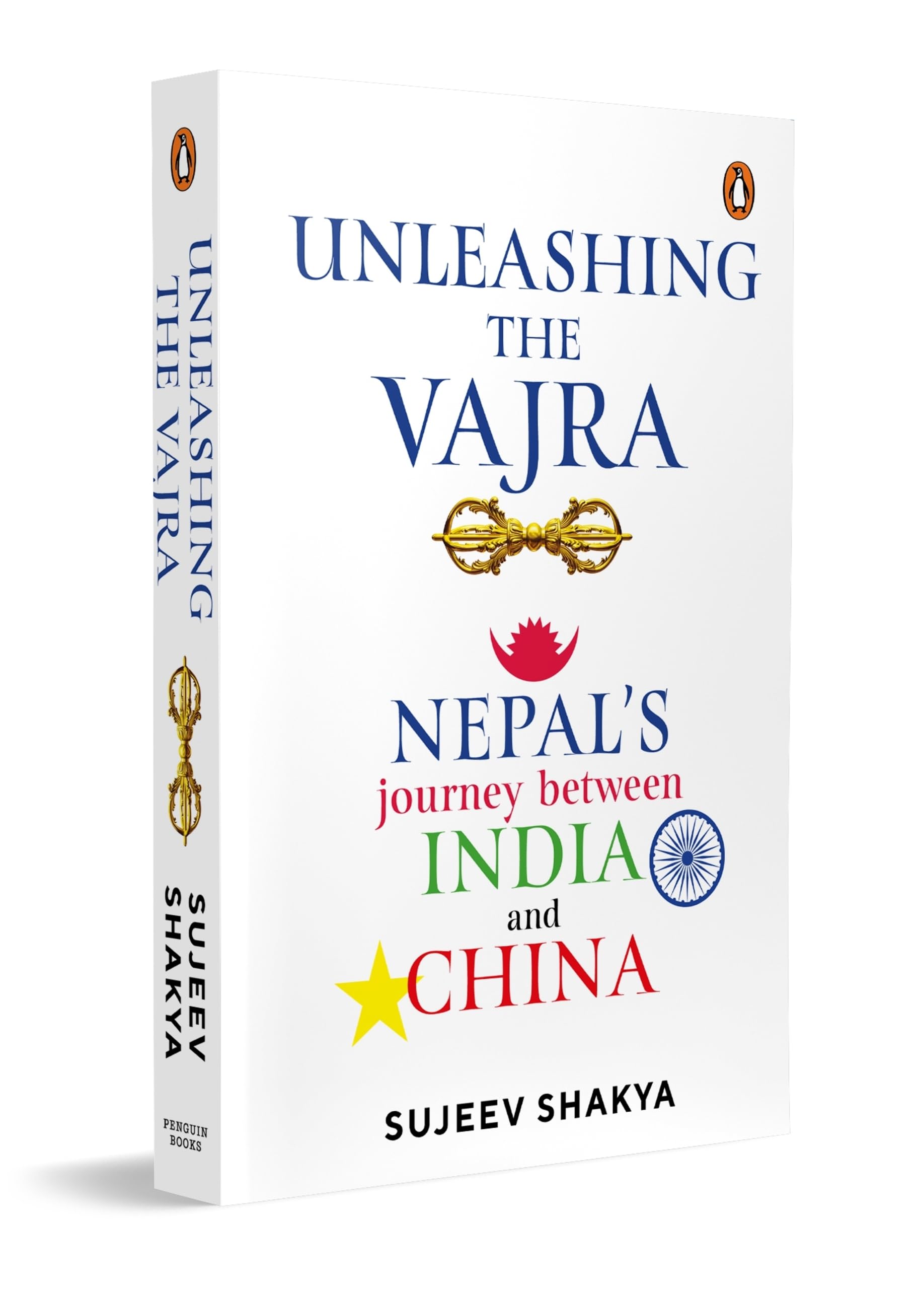 Unleashing the Vajra: Nepal's Journey Between India and China by Sujeev Shakya - 9780143456209 - Book Cover