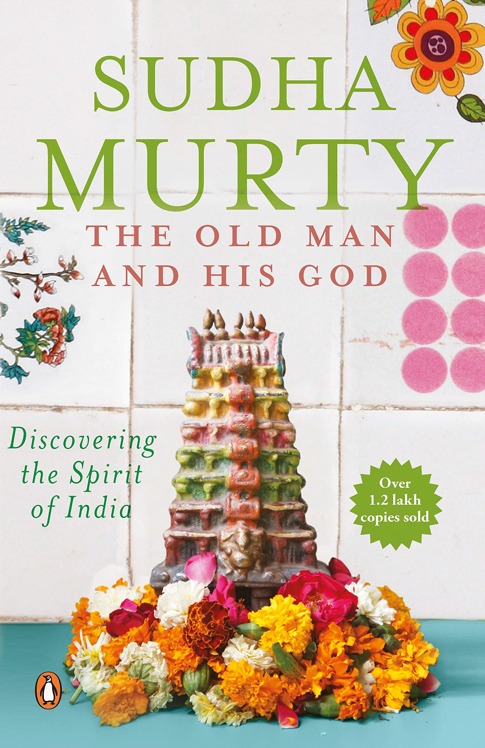 The Old Man And His God: Discovering the Spirit of India by Sudha Murty - 9780144001019 - Book Cover