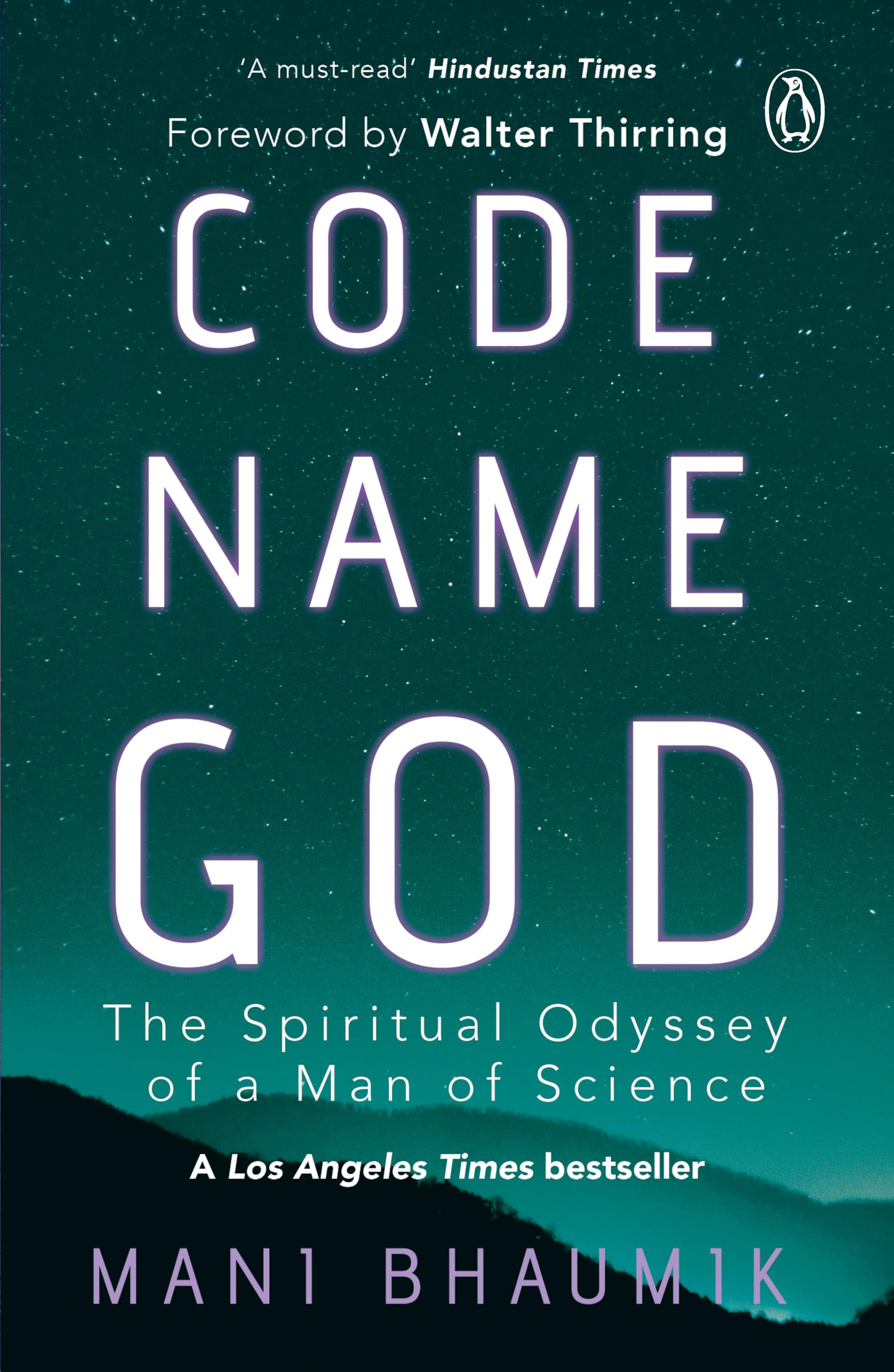 Code Name God: The Spiritual Odyssey of a Man of Science by Mani Bhaumik - 9780144001033 - Book Cover