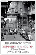 The Anthropology Of Buddhism And Hinduism: Weberian Themes by David N. Gellner - 9780195666113 - Book Cover