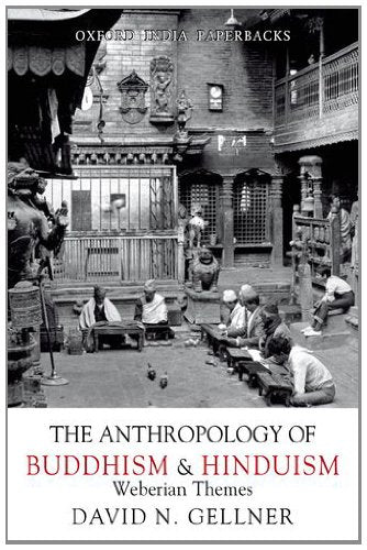 The Anthropology Of Buddhism And Hinduism: Weberian Themes by David N. Gellner - 9780195666113 - Book Cover
