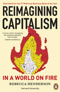 Reimagining Capitalism in a World on Fire by Rebecca Henderson - 9780241379684 - Book Cover