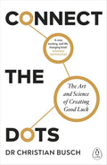 Connect the Dots: The Art and Science of Creating Good Luck by Christian Busch - 9780241402122 - Book Cover