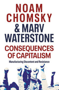 Consequences of Capitalism: Manufacturing Discontent and Resistance by Marv Waterstone, Noam Chomsky - 9780241482612 - Book Cover