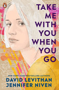 Take Me With You When You Go by Jennifer Niven, David Levithan - 9780241550809 - Book Cover