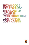 The Quantum Universe: Everything that can happen does happen by Jeffrey Robert Forshaw, Brian Cox - 9780241952702 - Book Cover