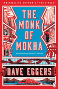 The Monk of Mokha by Dave Eggers - 9780241975367 - Book Cover