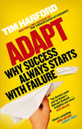 Adapt: Why Success Always Starts with Failure by Tim Harford - 9780349121512 - Book Cover