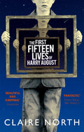 The First Fifteen Lives of Harry August by Claire North - 9780356502588 - Book Cover