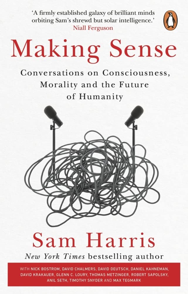 Making Sense: Conversations on Consciousness, Morality and the Future of Humanity by Sam Harris - 9780552178853 - Book Cover