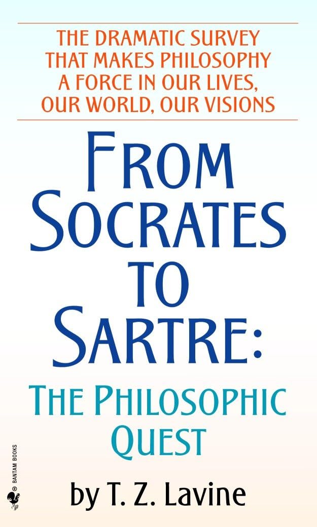 From Socrates to Sartre: The Philosophic Quest by T.Z. Lavine - 9780553251616 - Book Cover