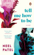 Tell Me How to Be by Neel Patel - 9780670092505 - Book Cover