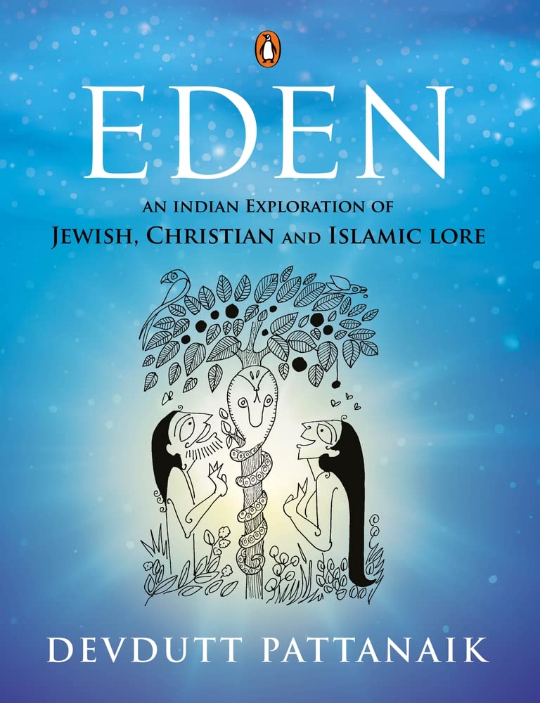 Eden: An Indian Exploration of Jewish, Christian and Islamic Lore by Devdutt Pattanaik - 9780670095407 - Book Cover