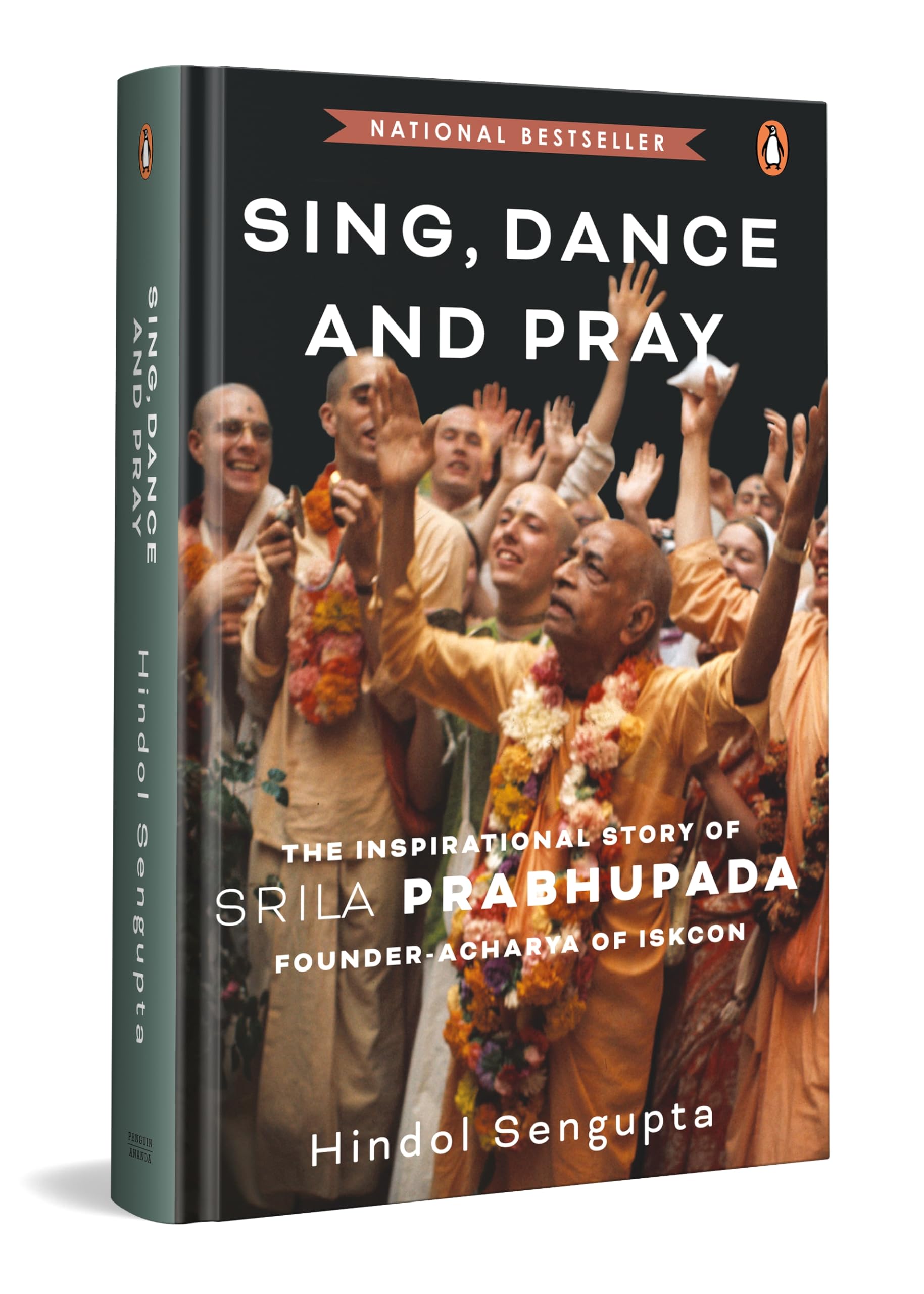 Sing, Dance and Pray: The Inspirational Story of Srila Prabhupada Founder-Acharya of Iskcon by Hindol Sengupta - 9780670096732 - Book Cover