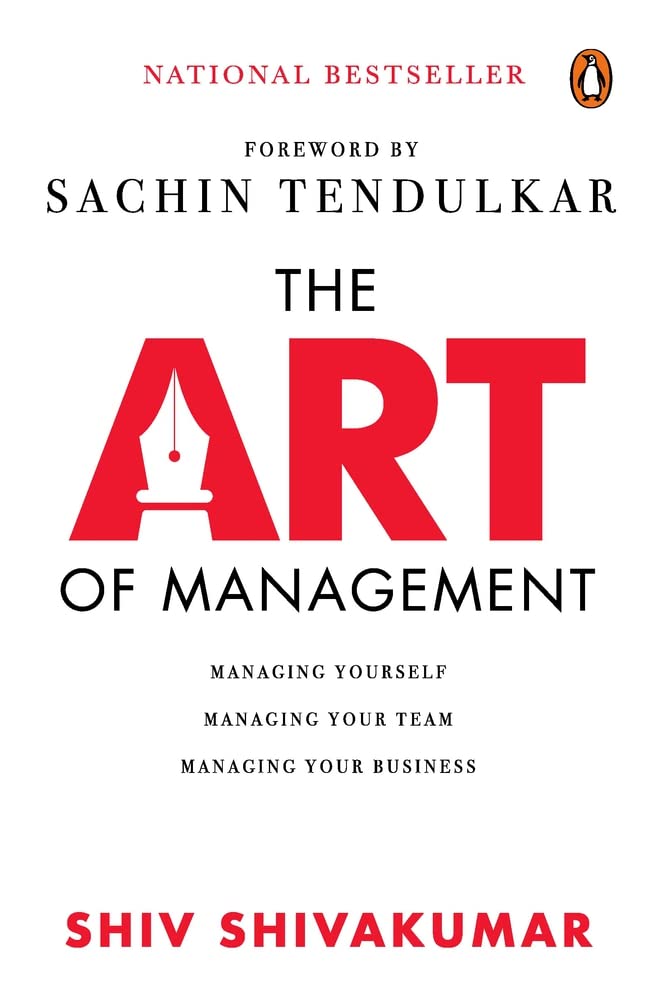 The Art of Management: Managing Yourself, Managing Your Team, Managing Your Business by Shiv Shivakumar - 9780670096893 - Book Cover