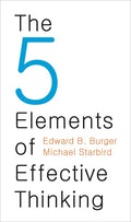 The 5 Elements of Effective Thinking by Edward B. Burger, Michael Starbird - 9780691226019 - Book Cover