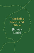 Translating Myself and Others by Jhumpa Lahiri - 9780691244785 - Book Cover