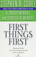 First Things First: Coping with the ever-increasing demands of the workplace by Stephen R. Covey - 9780743468596 - Book Cover