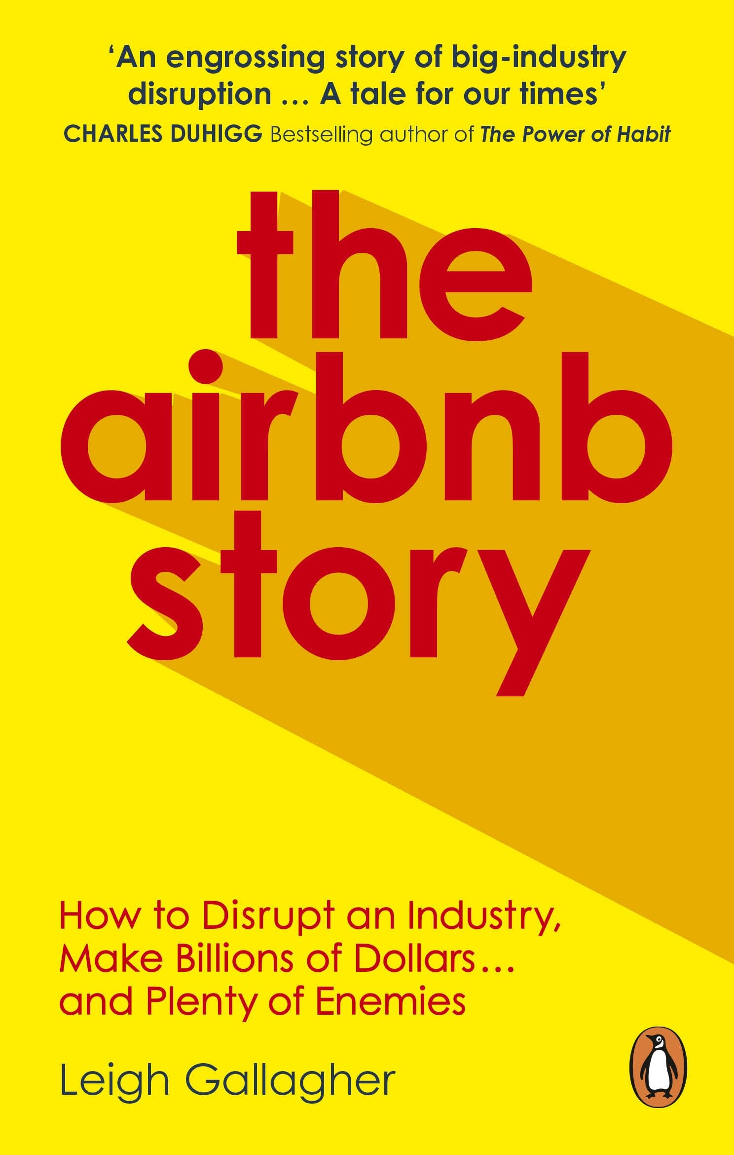 The Airbnb Story: How to Disrupt an Industry, Make Billions of Dollars … and Plenty of Enemies by Leigh Gallagher - 9780753545591 - Book Cover