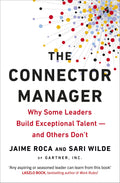 The Connector Manager: What the Best Leaders Do to Develop Their Employees by Jaime Roca, Sari Wilde - 9780753554180 - Book Cover