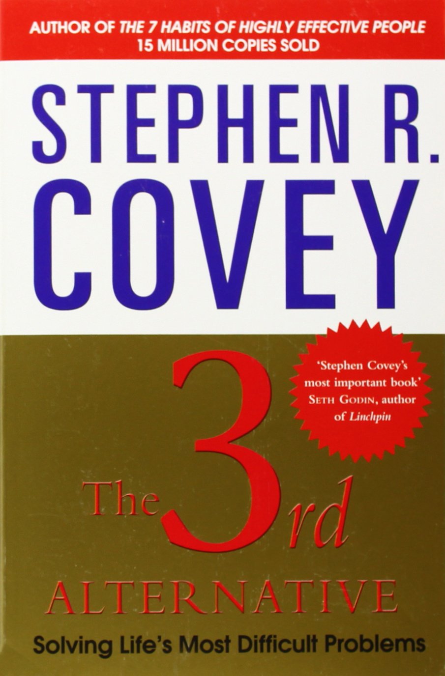The 3rd Alternative: Solving Life's Most Difficult Problems by Stephen R. Covey - 9780857205155 - Book Cover