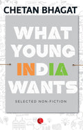 What Young India Wants by Chetan Bhagat