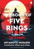 The Book of Five Ring by Miyamoto Musashi, William Scott Wilson